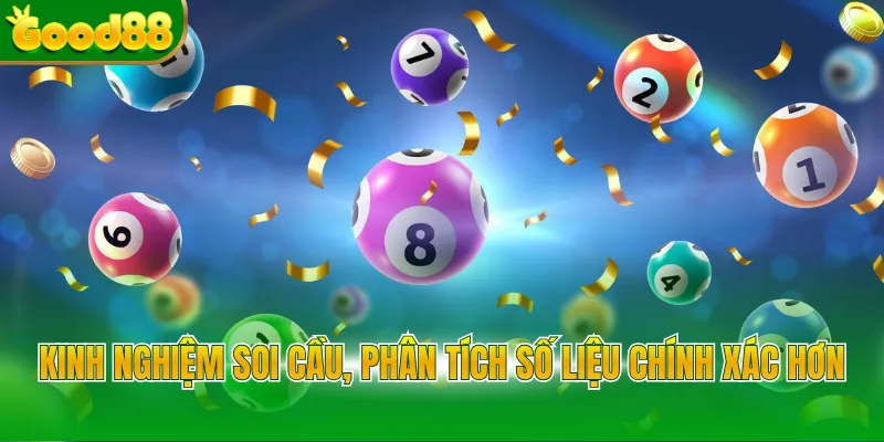 Kinh nghiệm soi cầu, phân tích số liệu chính xác hơn 